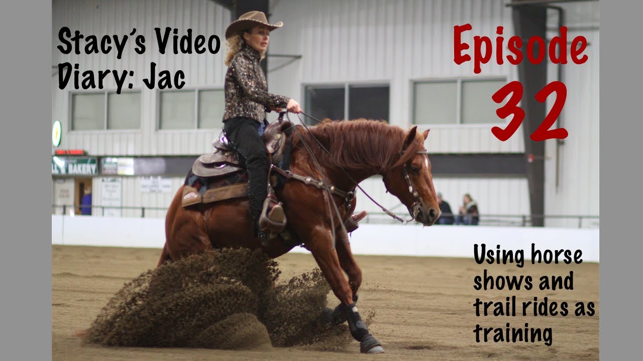 Stacy's Video Diary Jac-Episode 32-Using horse shows and trail rides as training
