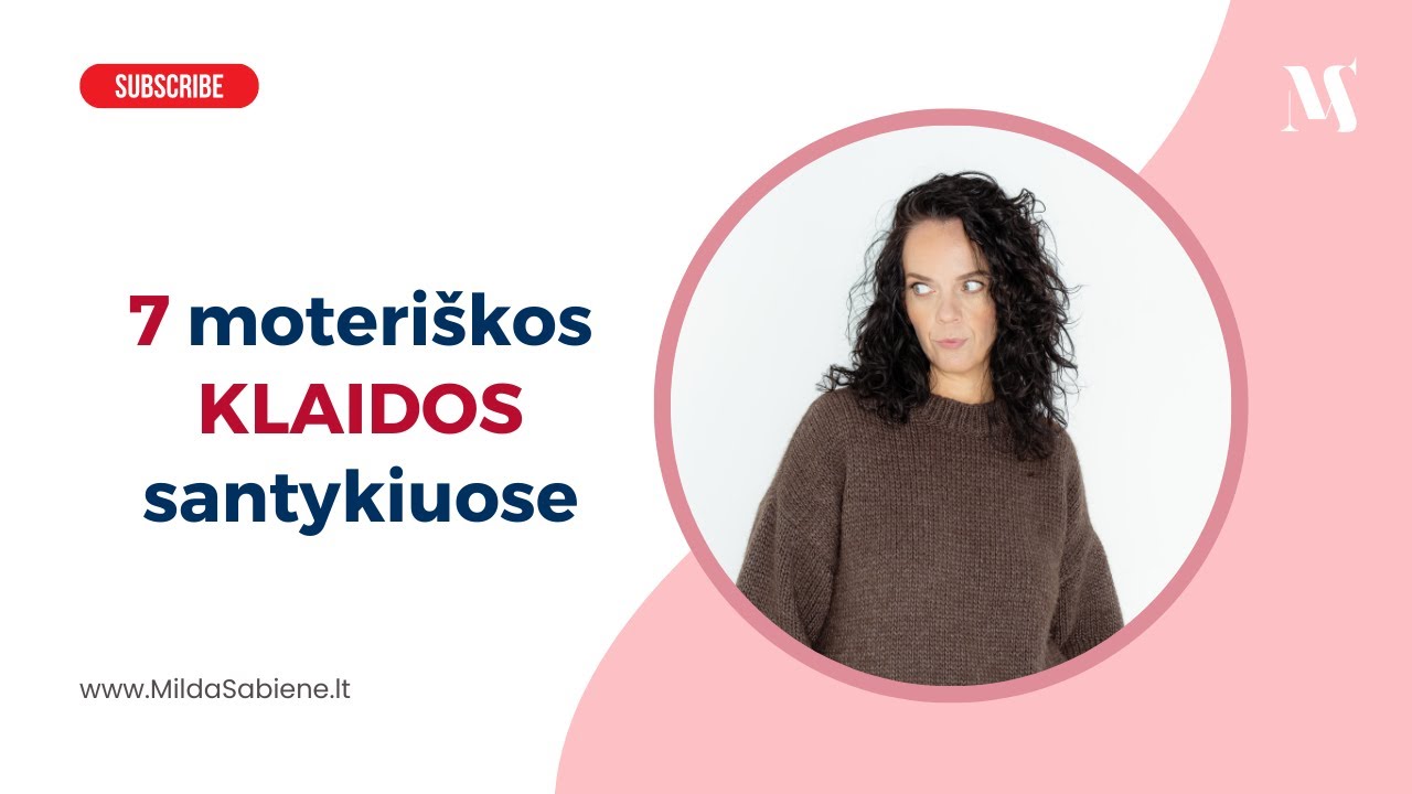 7 moterų klaidos SANTYKIUOSE.