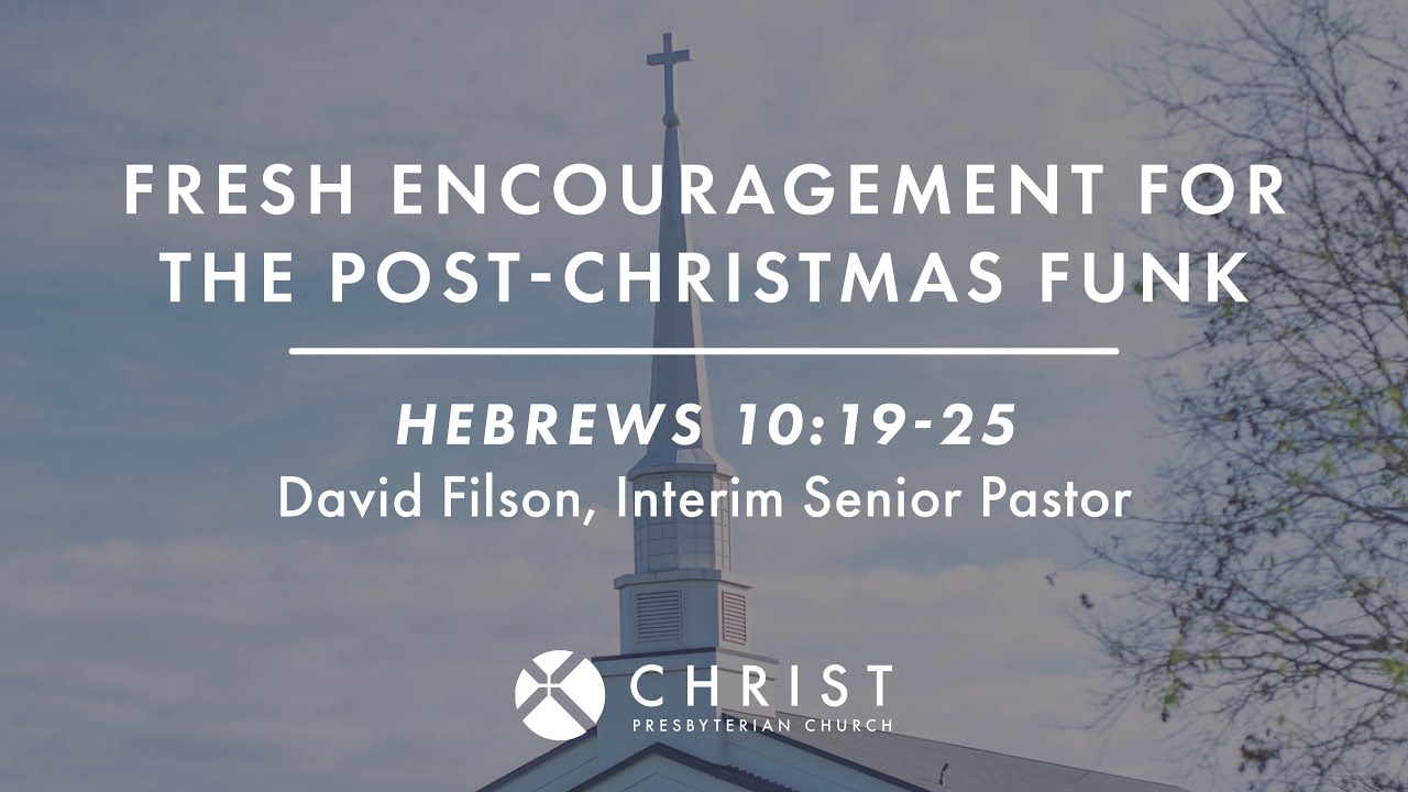 Fresh Encouragement for the Post-Christmas Funk | December 28th, 2025 | Old Hickory Blvd