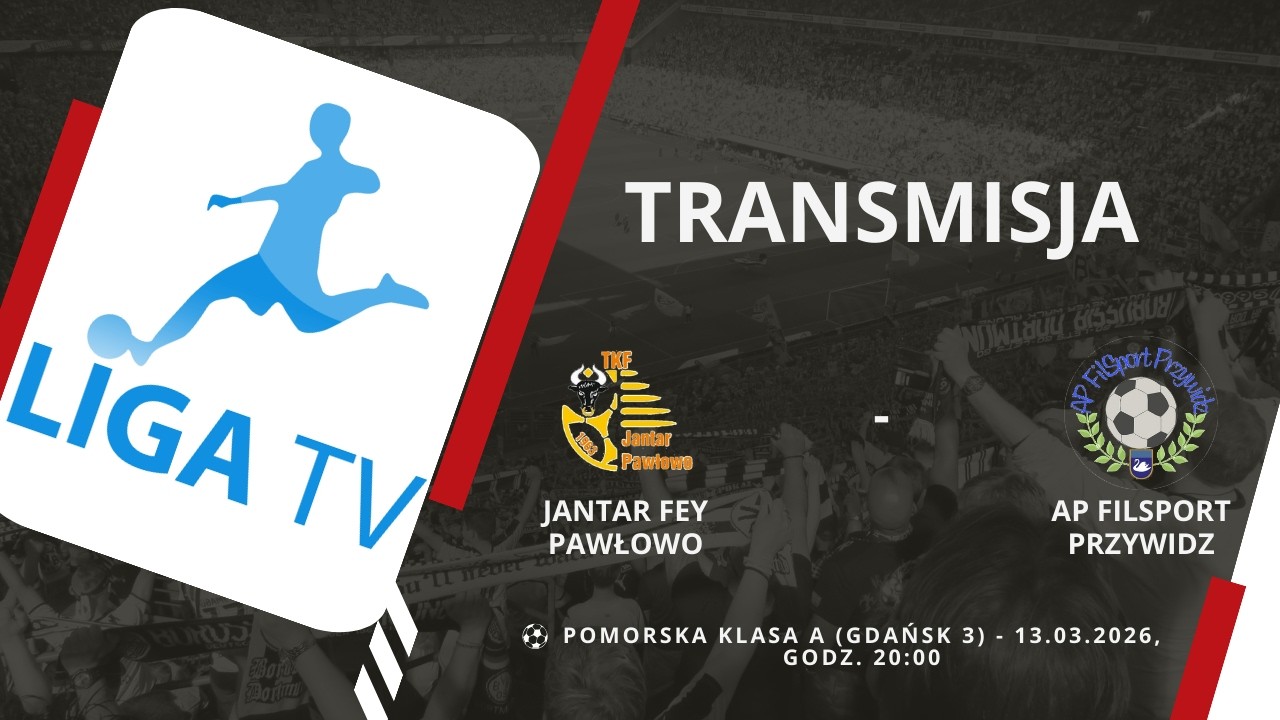 Jantar Pawłowo - AP Filsport Przywidz. Ruszają rozgrywki 3. grupy pomorskiej A-klasy!