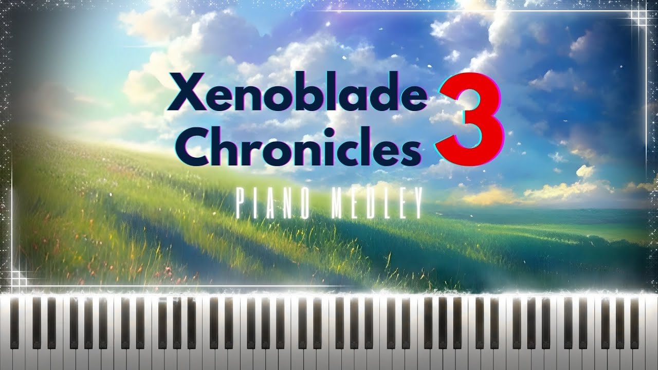 Xenoblade Chronicles 3 Piano Medley | ゼノブレイド3 ピアノメドレー