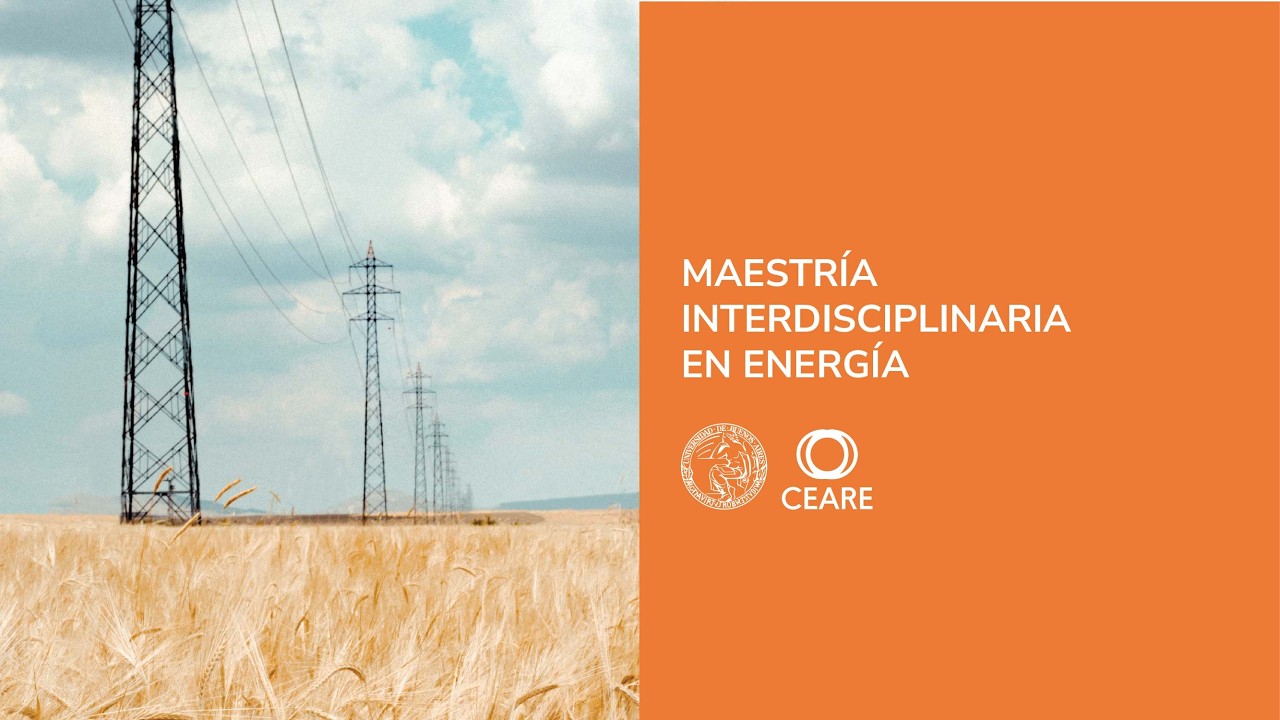MAESTRÍA INTERDISCIPLINARIA EN ENERGÍA 2026 CHARLA INFORMATIVA