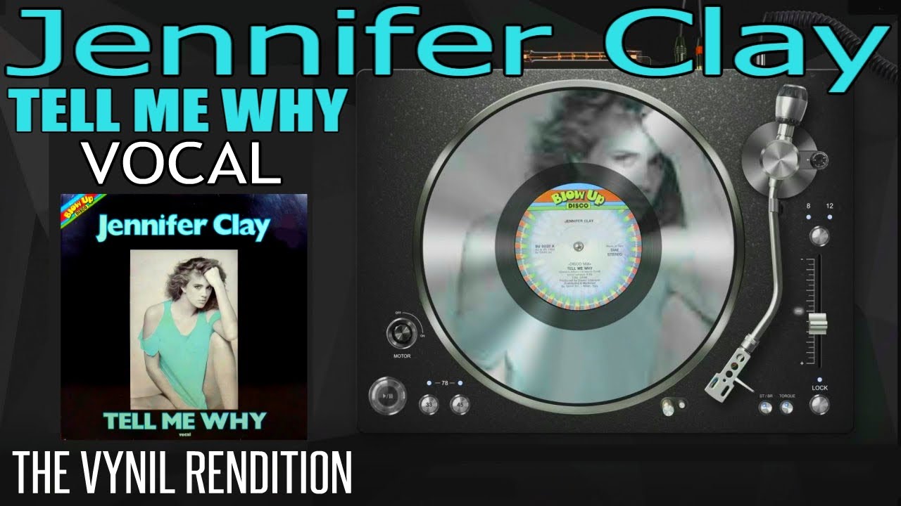 Jennifer Clay : Tell Me Why (Vocal Version) | The Vinyl Rendition