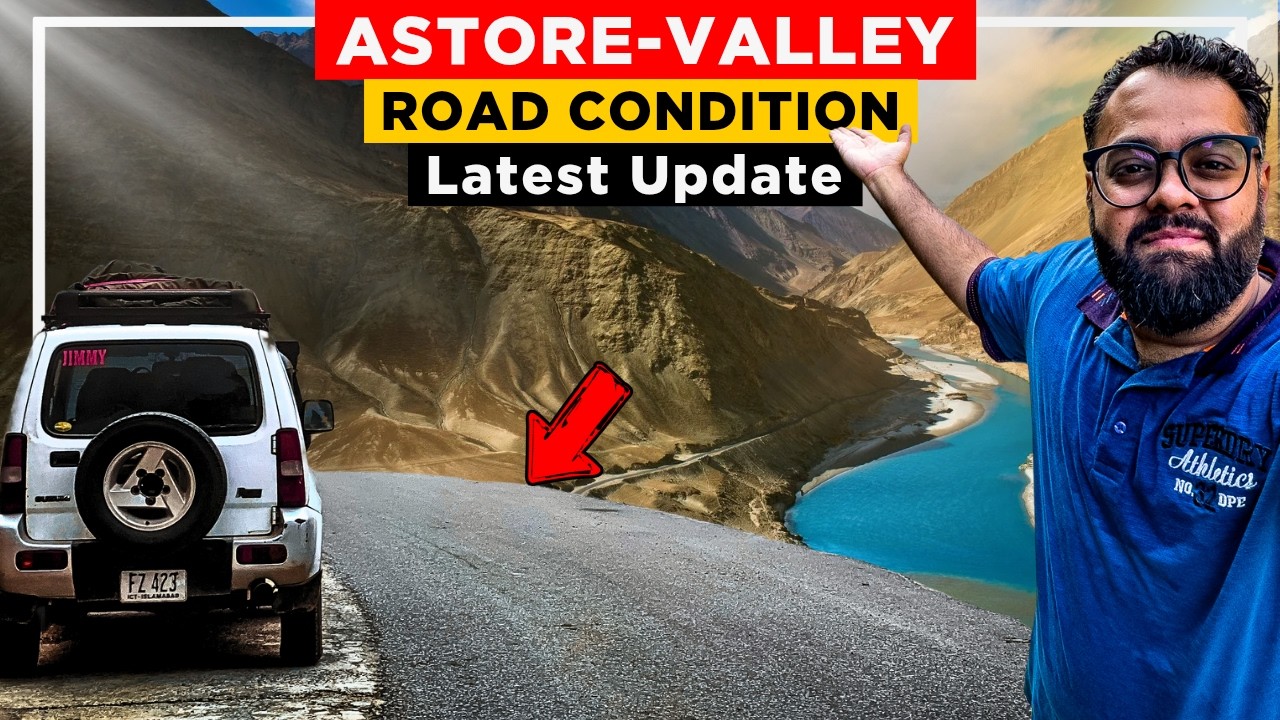 ISLAMABAD TO ASTORE VALLEY PAKISTAN: Travel Via Naran Babusar Top 2025 Road Condition Latest update