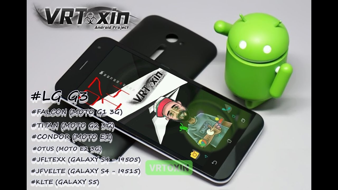 VRToxin LG G3/FALCON (MOTO G1 3G)/TITAN (MOTO G2)/CONDOR (MOTO E1)/(GALAXY S4 - I9505)/(GALAXY S5)