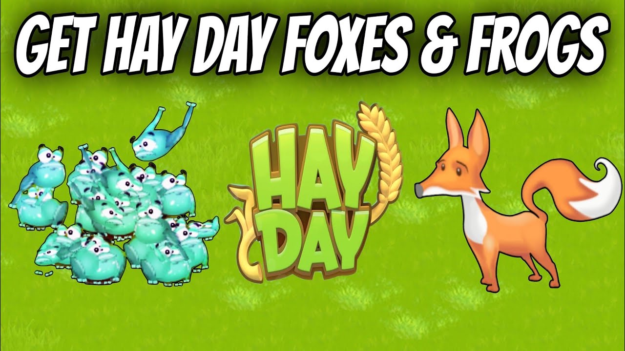 Hay Day 2025 Tricks to get many Fox and Frogs in your Farm!