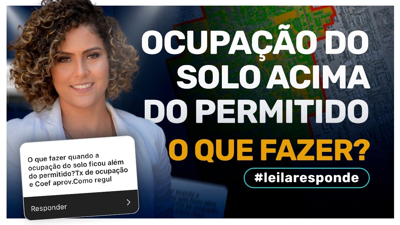 O que fazer quando a obra ultrapassa a área máxima permitida - Leila Responde 03