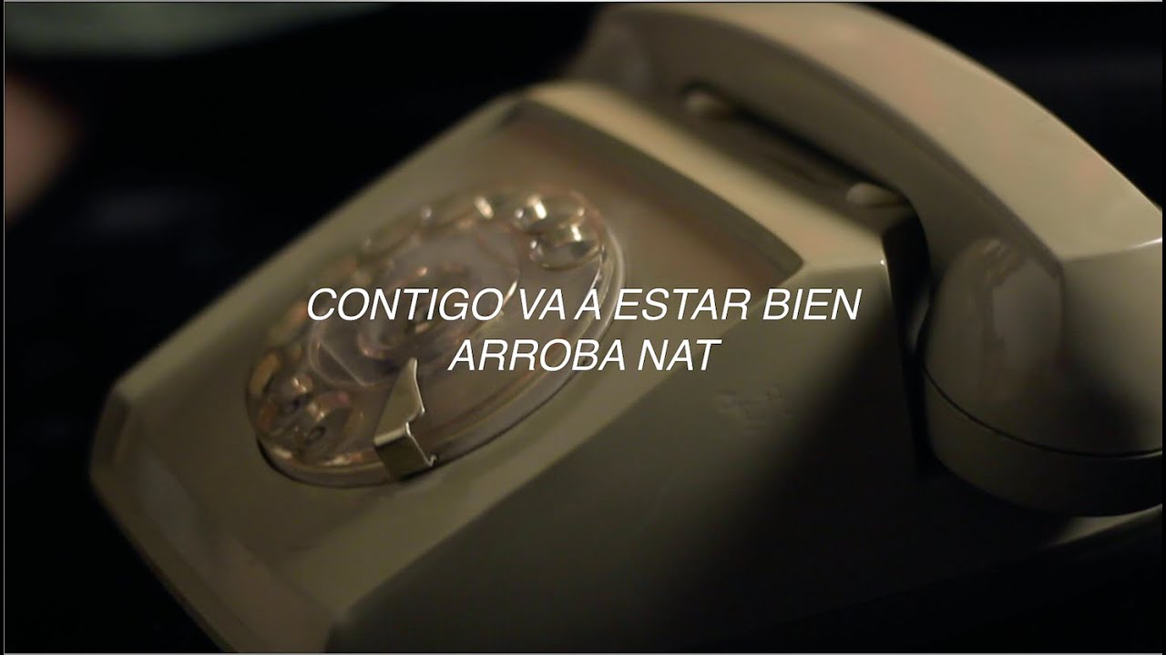Arroba Nat - Contigo Va A Estar Bien (Vídeo Oficial + Lyrics)
