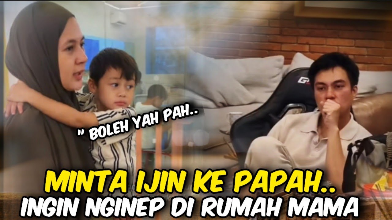 MINTA IJIN PAPAH ‼️KENZO KANGEN MAMA, INGIN NGINEP DI RUMAH MAMA@galerikiano 