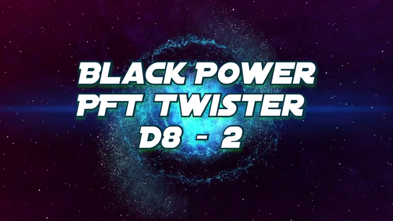 Black Power PFT Twister D8_2  Die fetzt, schneller geht bald nicht!!