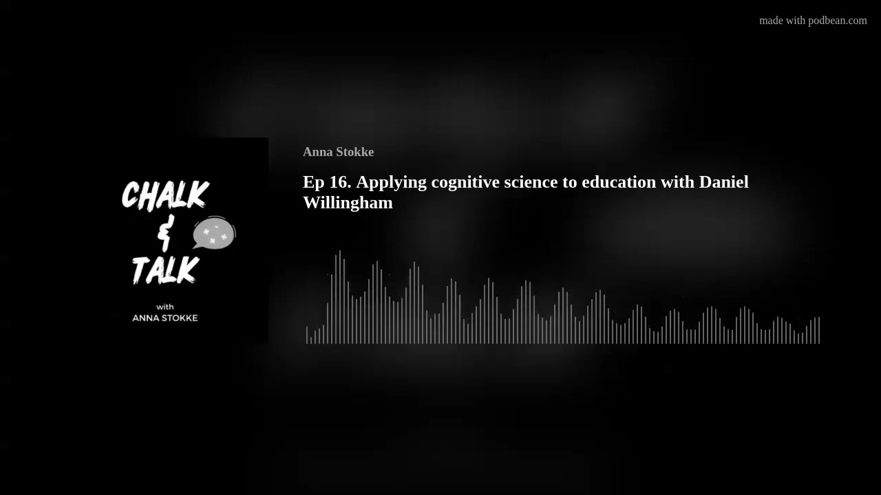Ep 16.  Applying cognitive science to education with Daniel Willingham