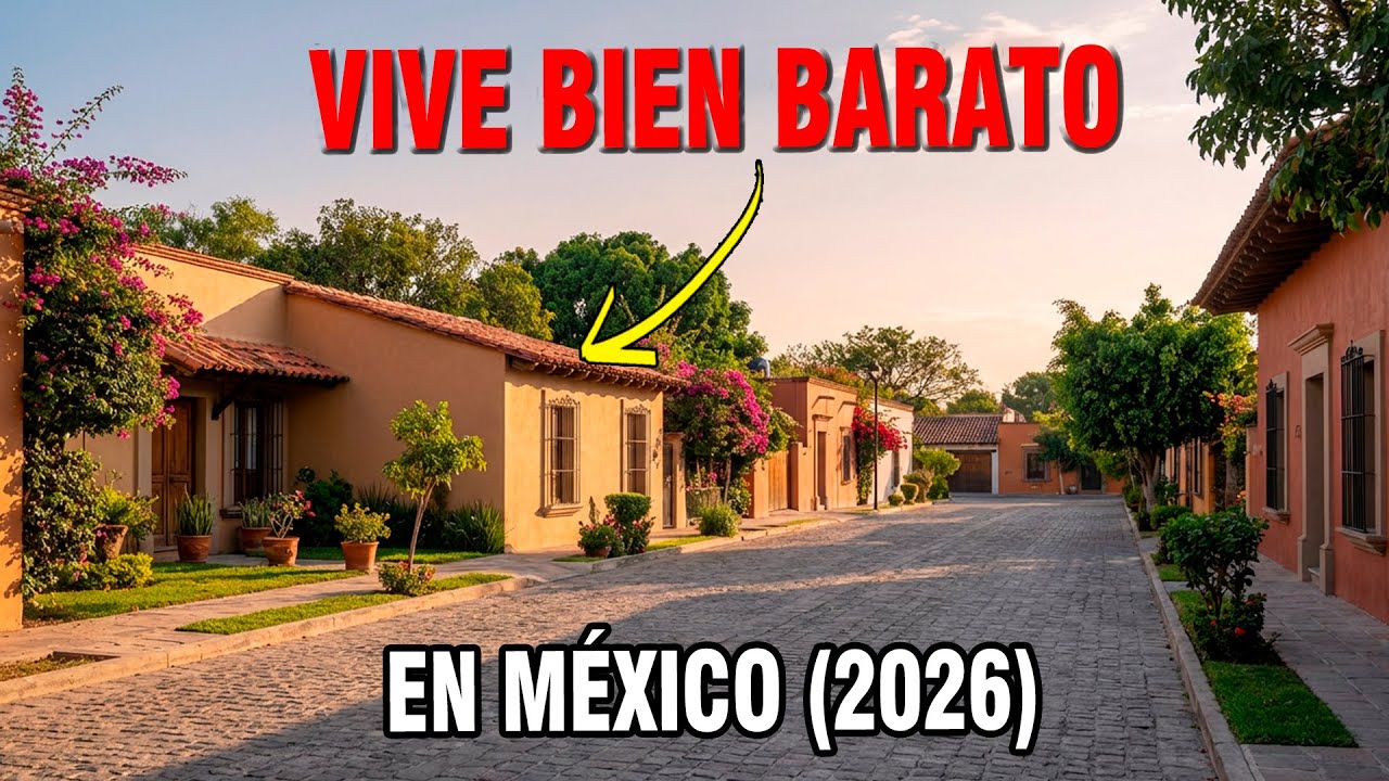 10 Destinos Mexicanos Donde Puedes Retirarte Antes de lo Planeado [2026]