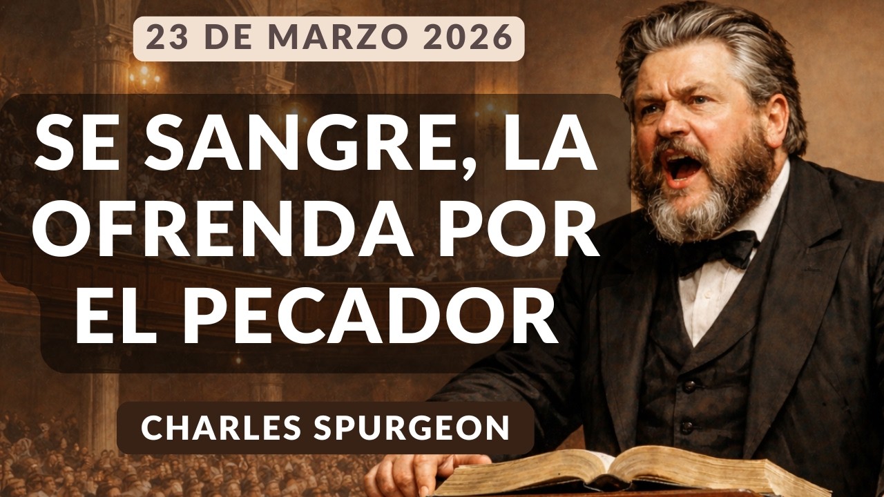 DEVOCIONAL DE HOY | Devocionales Cristianos Diarios | Pastor Spurgeon