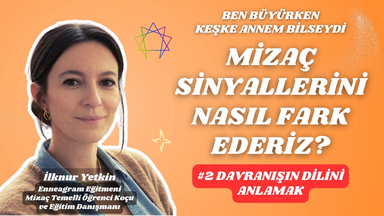 #2 Davranışın Dilini Anlamak | Mizaç Sinyallerini Nasıl Fark Ederiz?