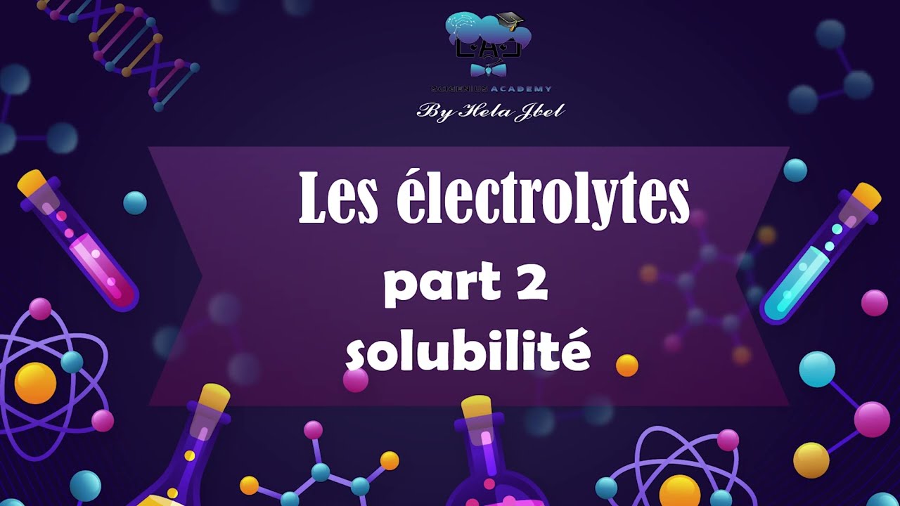 les électrolyles part 2: solubilité : 3ème informatique
