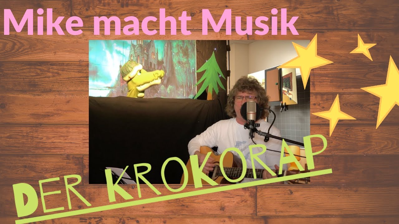 Kinderlieder zum mitsingen - der Krokorap - Mike macht Musik