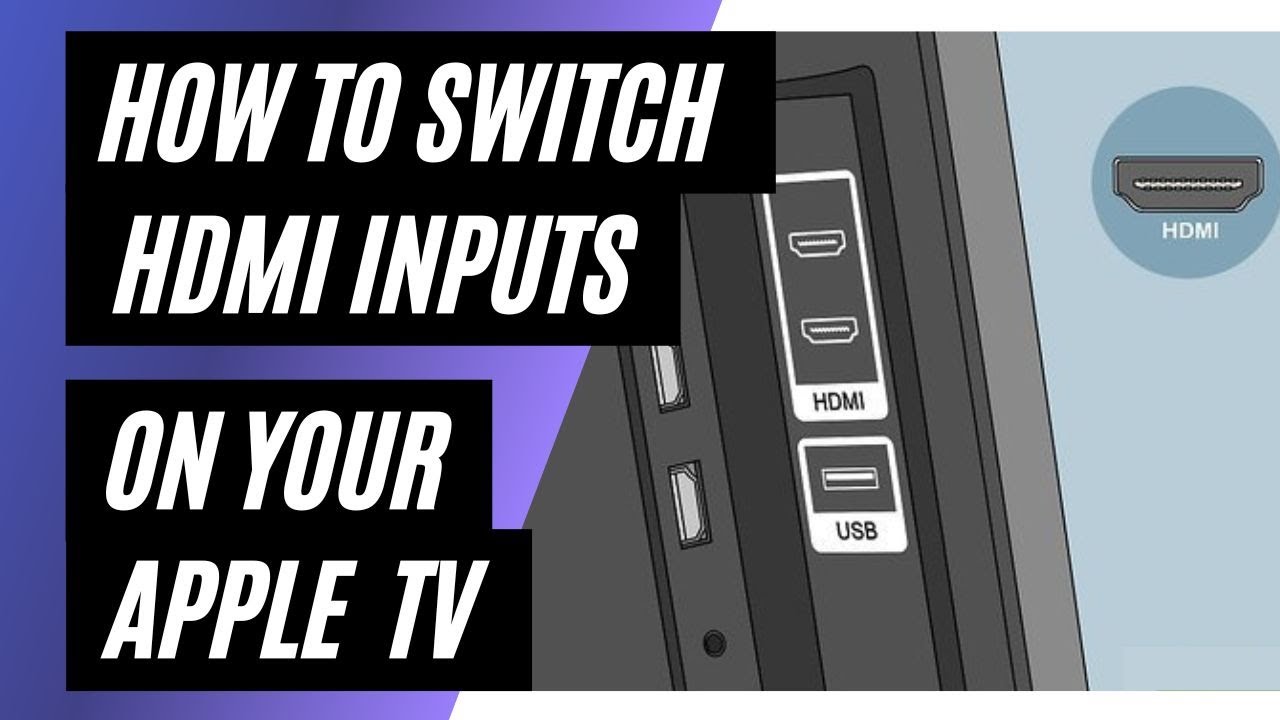 How To Switch HDMI Inputs on an Apple TV
