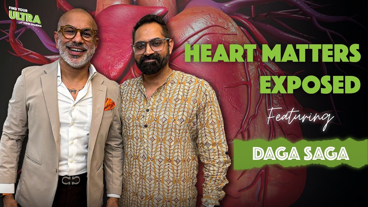 Heart Matters Exposed Ft. Madhur Daga (Daga Saga) | EP 40 | Find Your Ultra Podcast