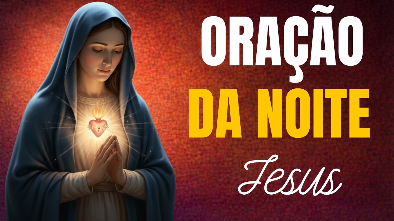 ORAÇÃO DA NOITE (TERÇA-FEIRA 17/03) – NÃO DURMA SEM OUVIR! Deus Vai Abençoar Sua Vida – TERÇO 🙏🏻✨