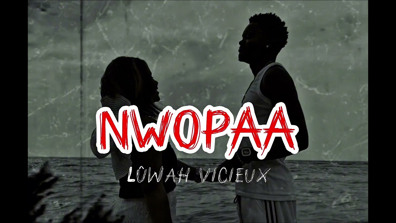 LÛWAH VICIEUX- NWÔPAÀ (Music Officiel) 