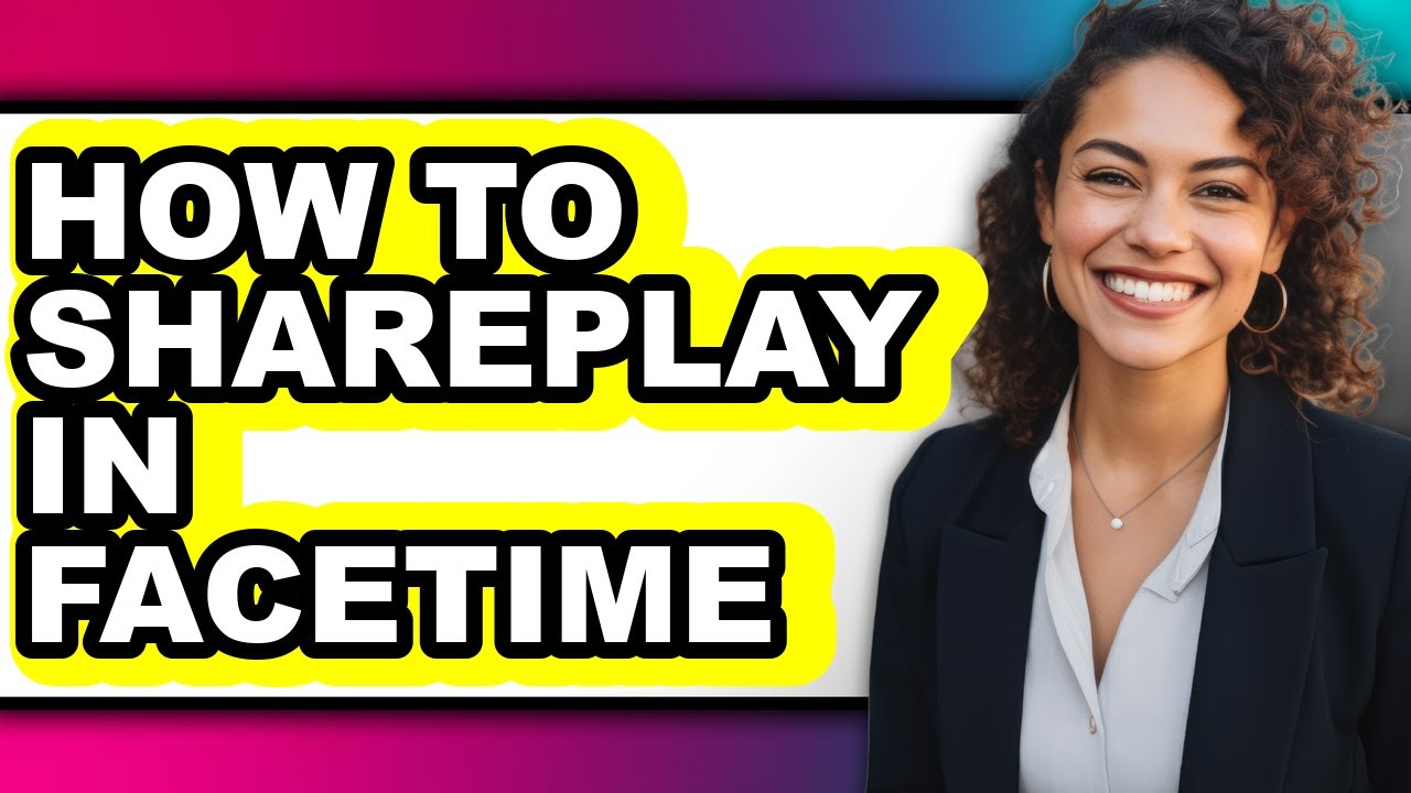 How to Shareplay in Facetime - Full Guide