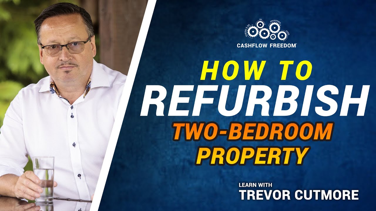 How to Refurbish Two-Bedroom Property | Trevor Cutmore | Cashflow-Freedom