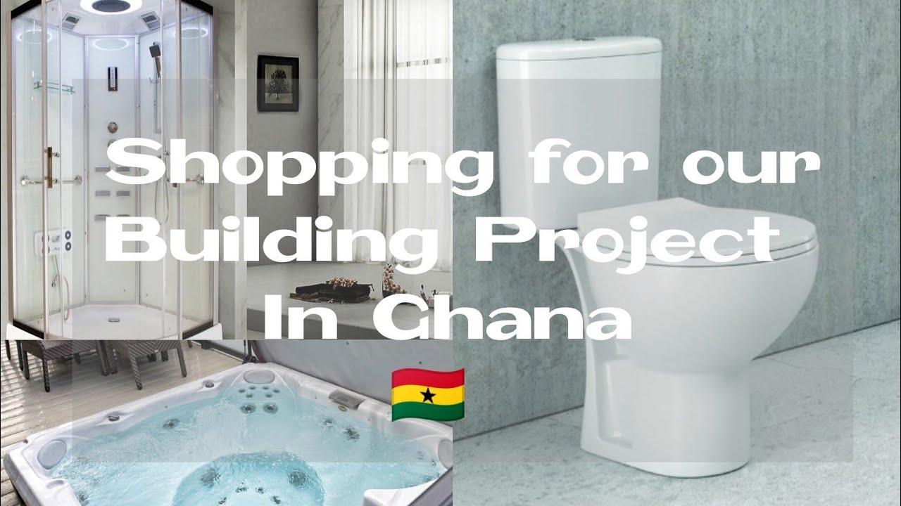 Shopping For Our Building Project in Ghana | Bathrooms, Floor tiles and House Doors