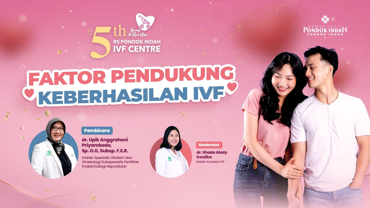 Faktor Pendukung Keberhasilan IVF bersama dr. Upik Anggraheni Priyambodo, Sp. O.G, Subsp. F.E.R.