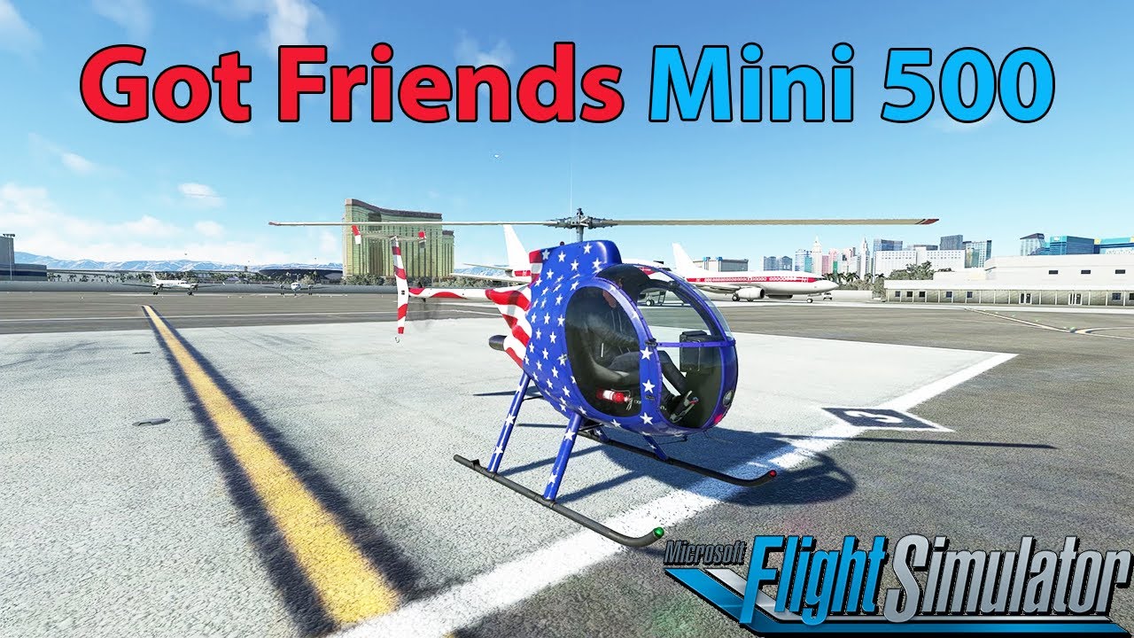 Got Friends Mini 500 First Look | Helicopter | Microsoft Flight Simulator 2020