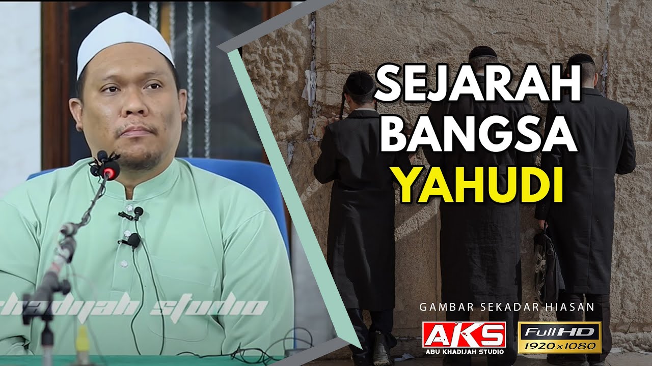 53 | Sejarah Bangsa Yahvdi | Ustaz Auni Mohamad