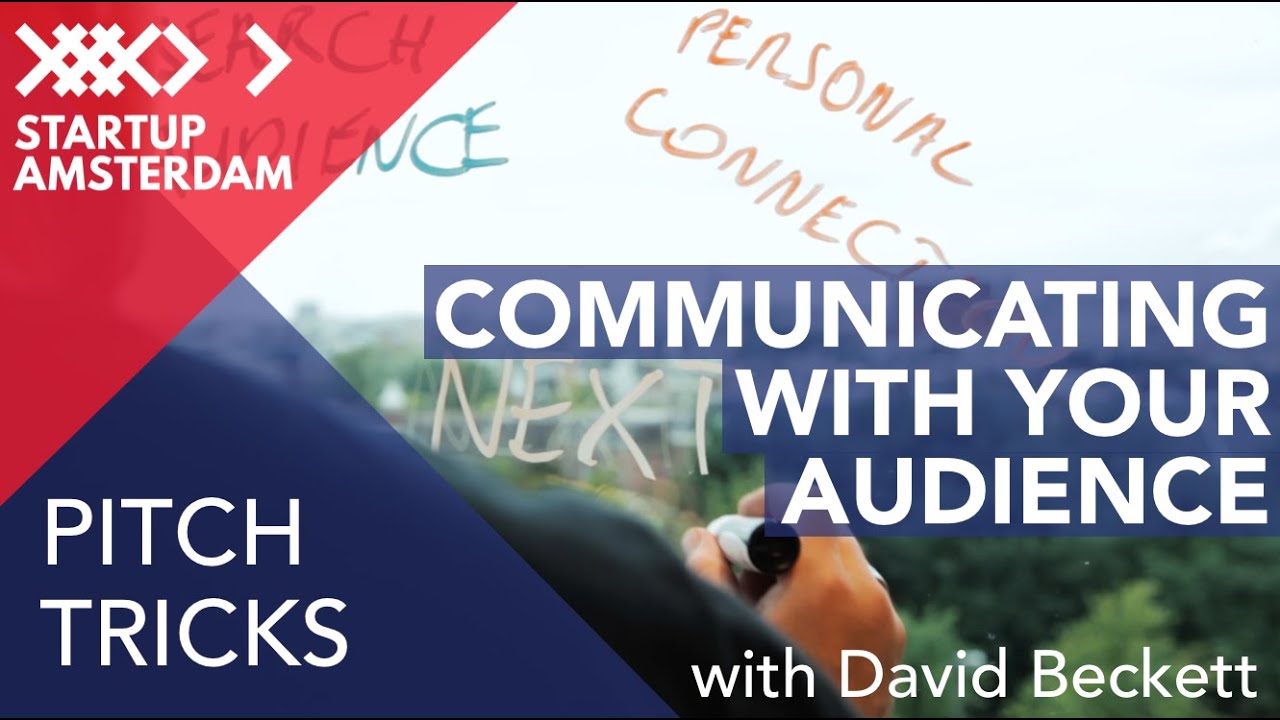 Pitch tricks #2 Communicating With Your Audience - David Beckett - Amsterdam Capital Week Prep