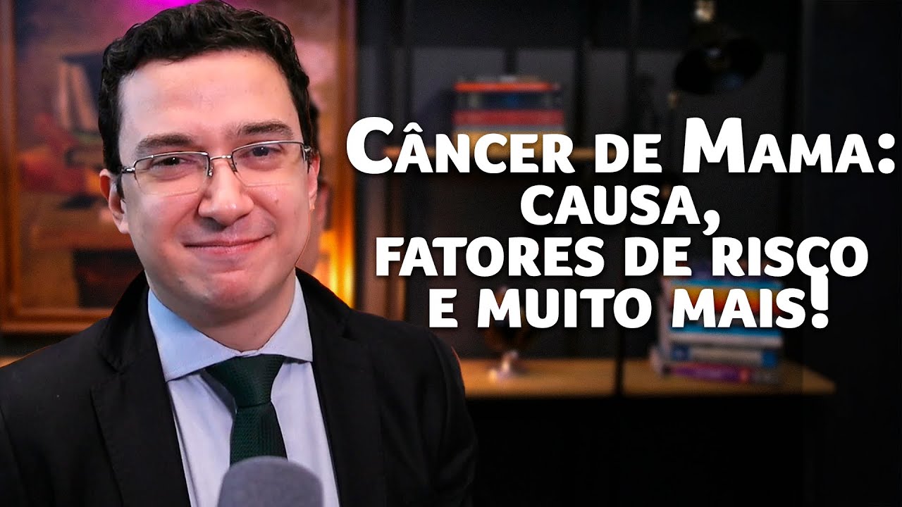 Câncer de Mama: causa, fatores de risco e muito mais!