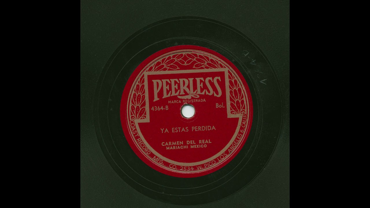 Carmen Del Real - Ya Estas Perdida - Peerless 4364-B