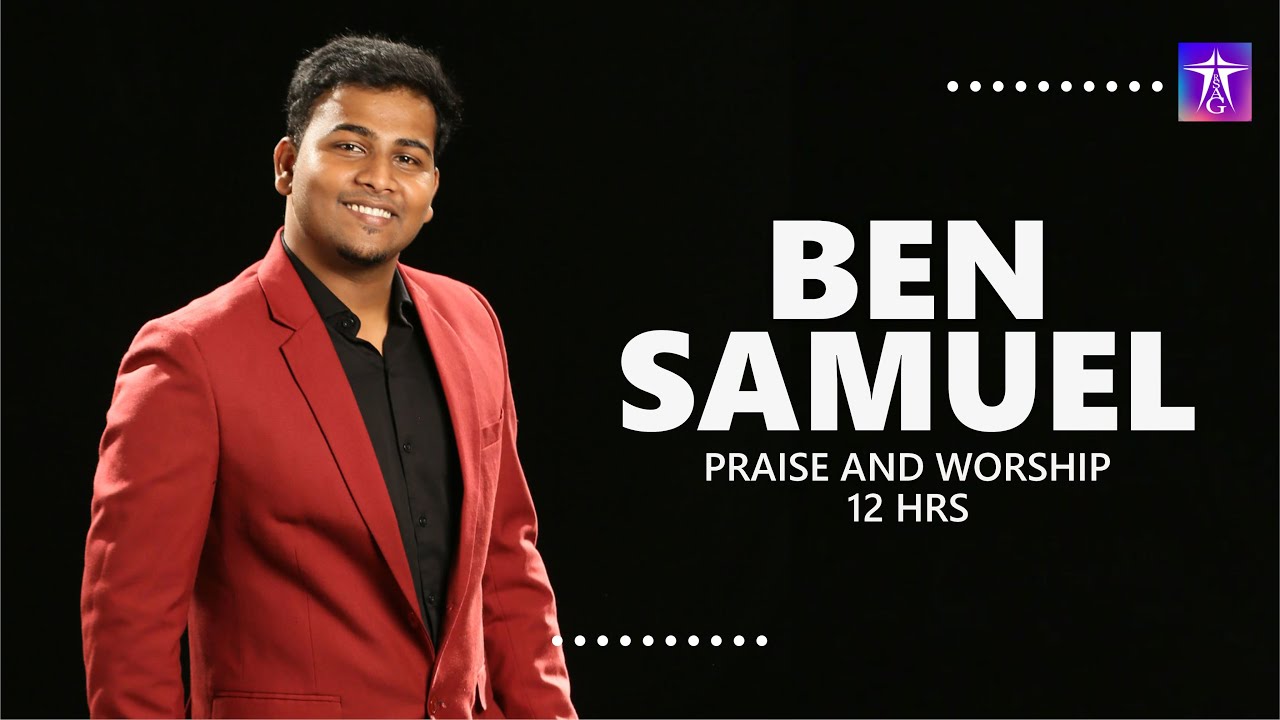 Ben Samuel | 12hrs Praise & Worship | Rev.#RufusCliffVictor | Rev.V.#CharlesAaron | #rsagchurch