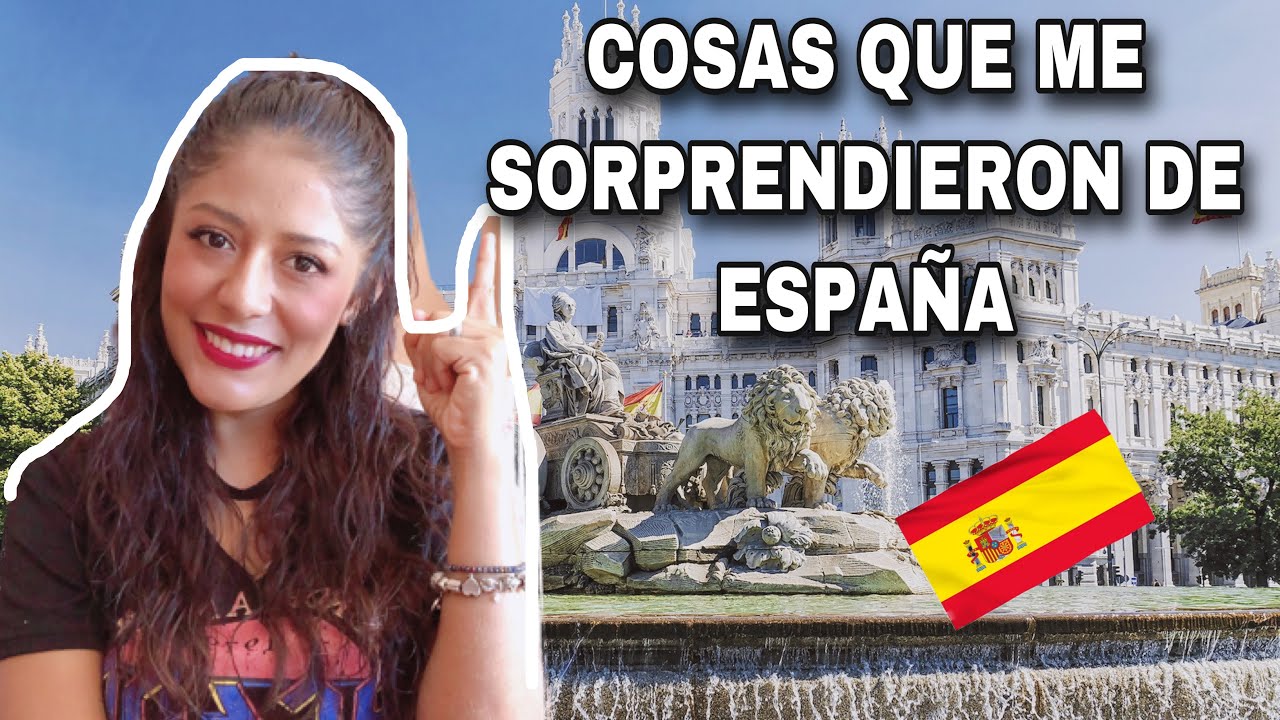 10 COSAS QUE ME SORPRENDIERON AL LLEGAR A ESPAÑA 🥘 🏖 || Mexicana Por España