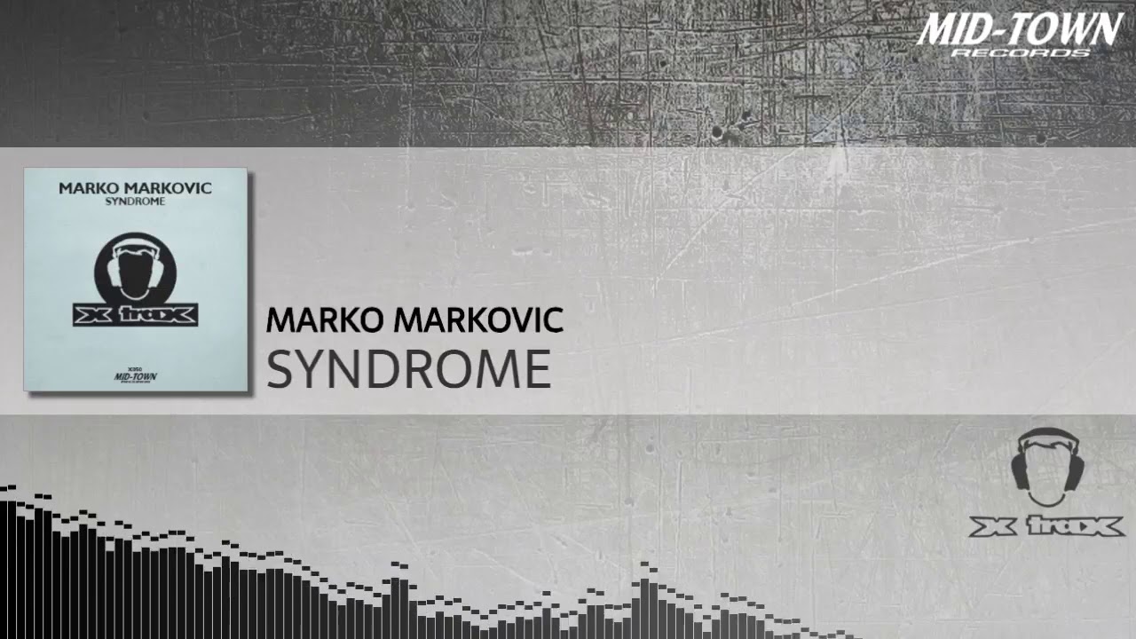 Marko Markovic - Syndrome (Original Mix) [Mid-Town Records / X-trax]