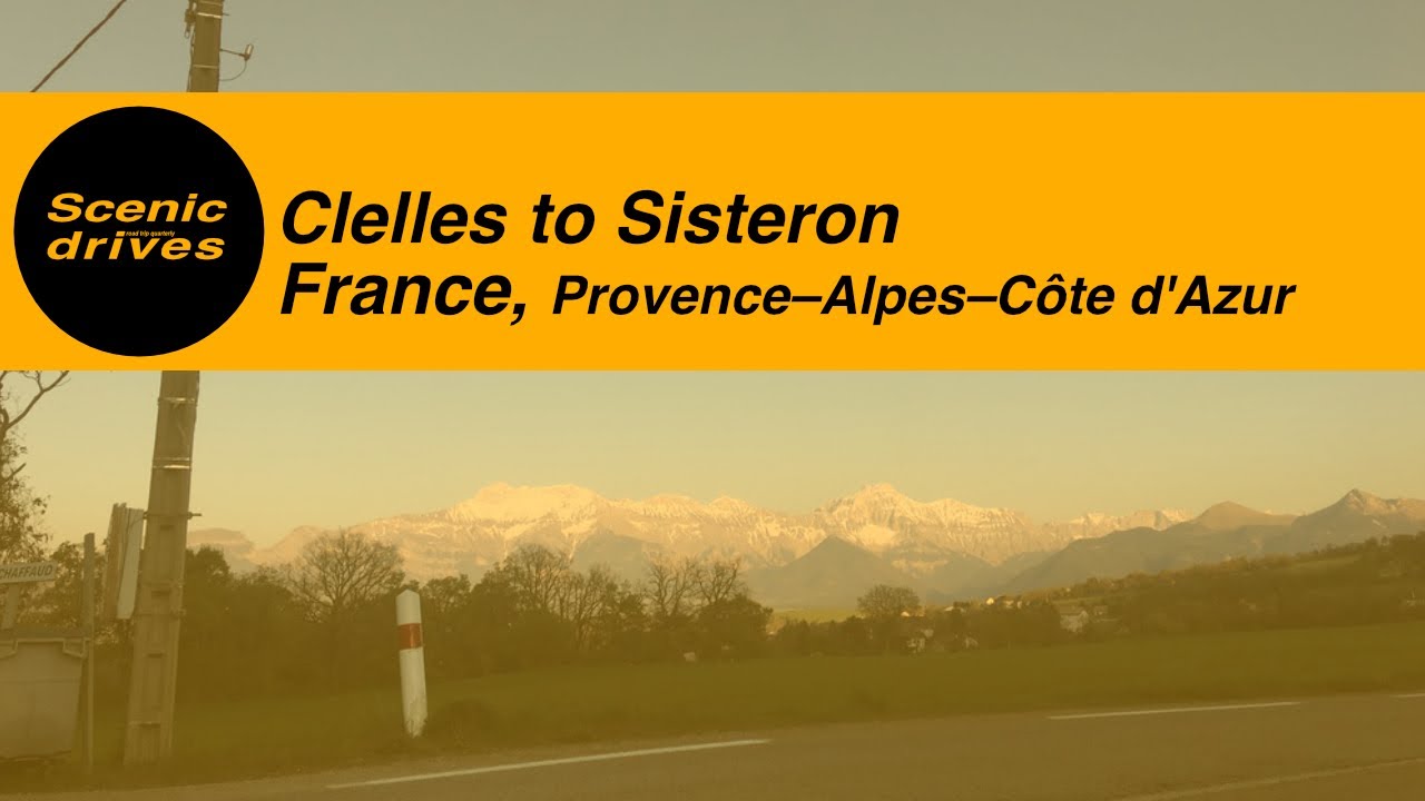 Clelles to Sisteron, France - Slow TV. Scenic drives - The road trip quarterly