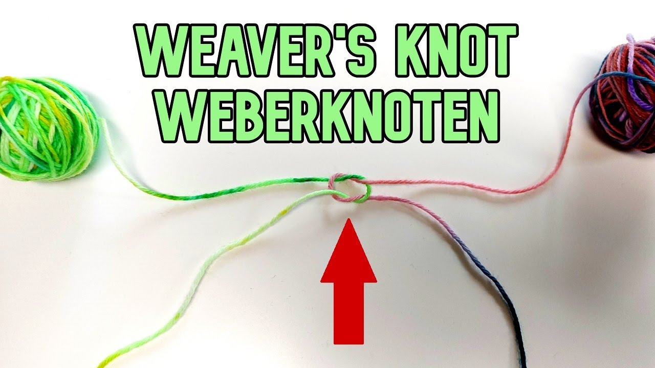 WEAVER'S KNOT: WEBERKNOTEN - Kein F&auml;denvern&auml;hen! Wollreste miteinander verbinden - Tutorial Stricken