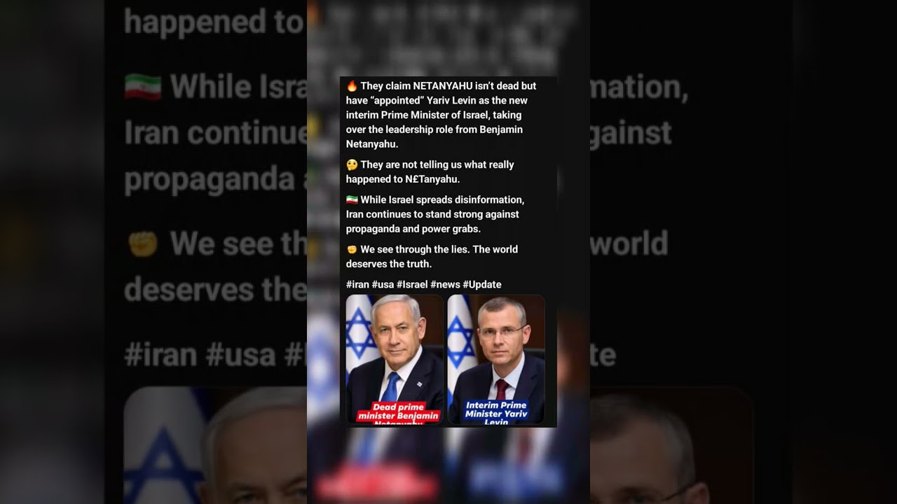 🔥They claim NETANYAHU isn&rsquo;t dead but have &ldquo;appointed&rdquo; Yariv Levin as the new interim PM of Israel