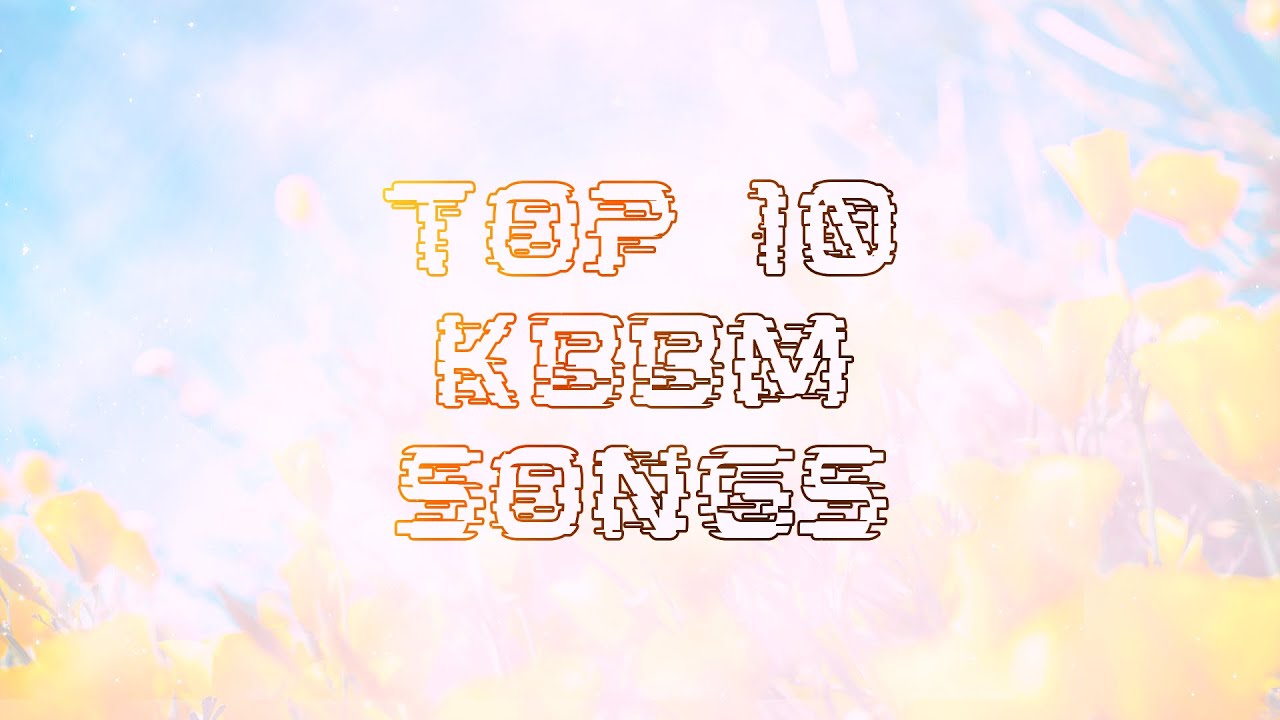 🍃TOP 10 KBBM SPRING SONGS🍃 (2020 Spring)