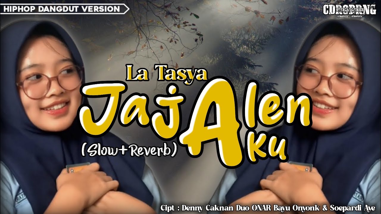 Jajalen Aku - La Tasya - Cover HipHop Dangdut Version (Slow+Reverb) CDROBRNG🎧