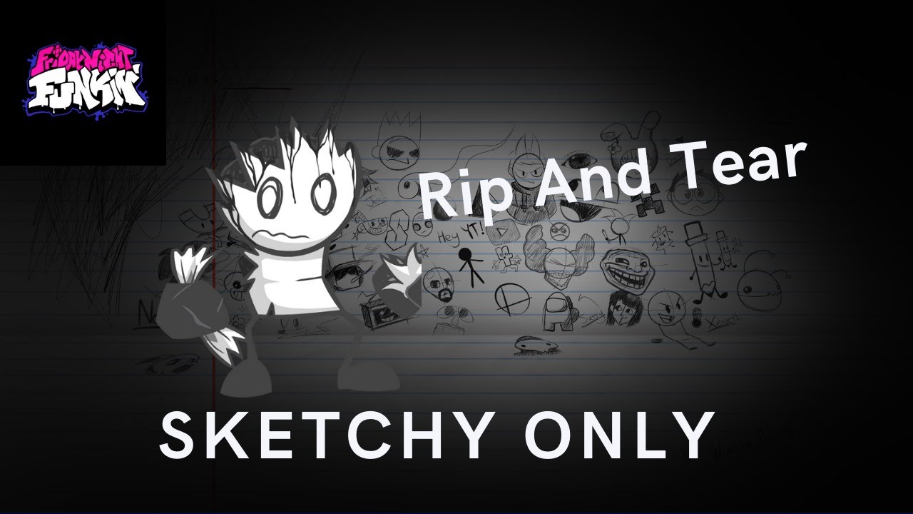 Friday Night Funkin - Rip And Tear Sketchy Only