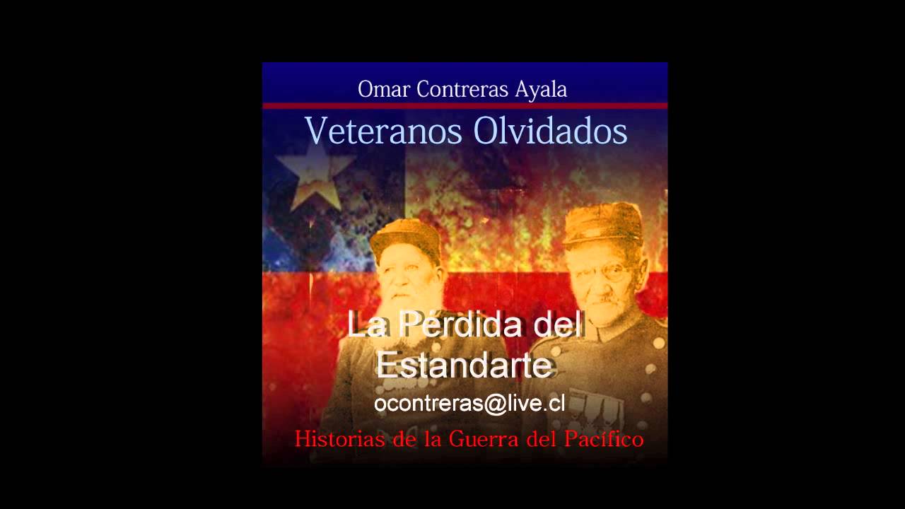 LA PÉRDIDA DEL ESTANDARTE - VETERANOS OLVIDADOS, POR OMAR CONTRERAS