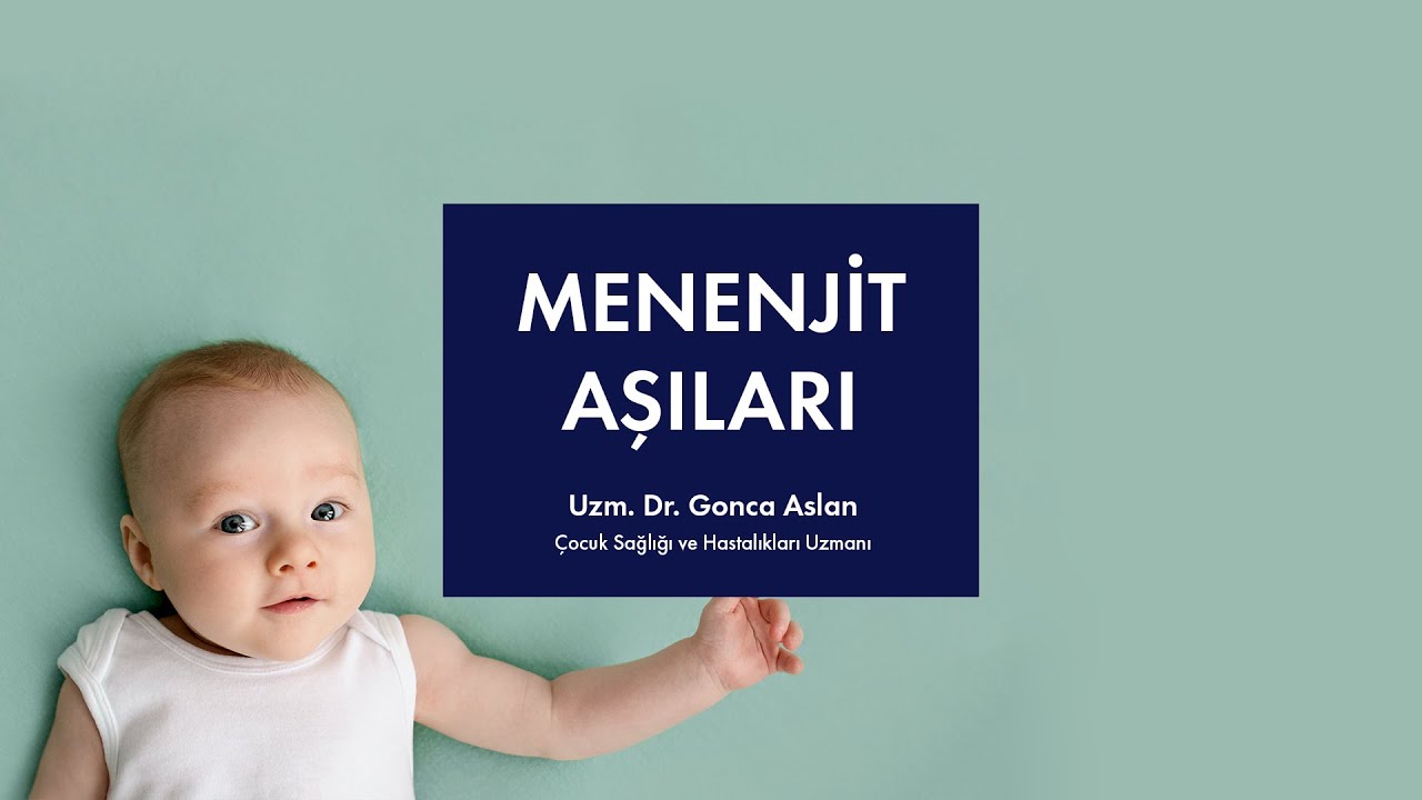 Menenjit Aşıları  - Uzm. Dr. Gonca Aslan