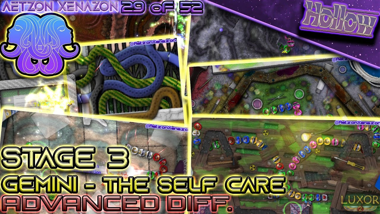 Hollow [ 29 of 52 ] | Advanced 3 / 13 | ♊︎ - The Self Care - III | Luxor 2 Mod