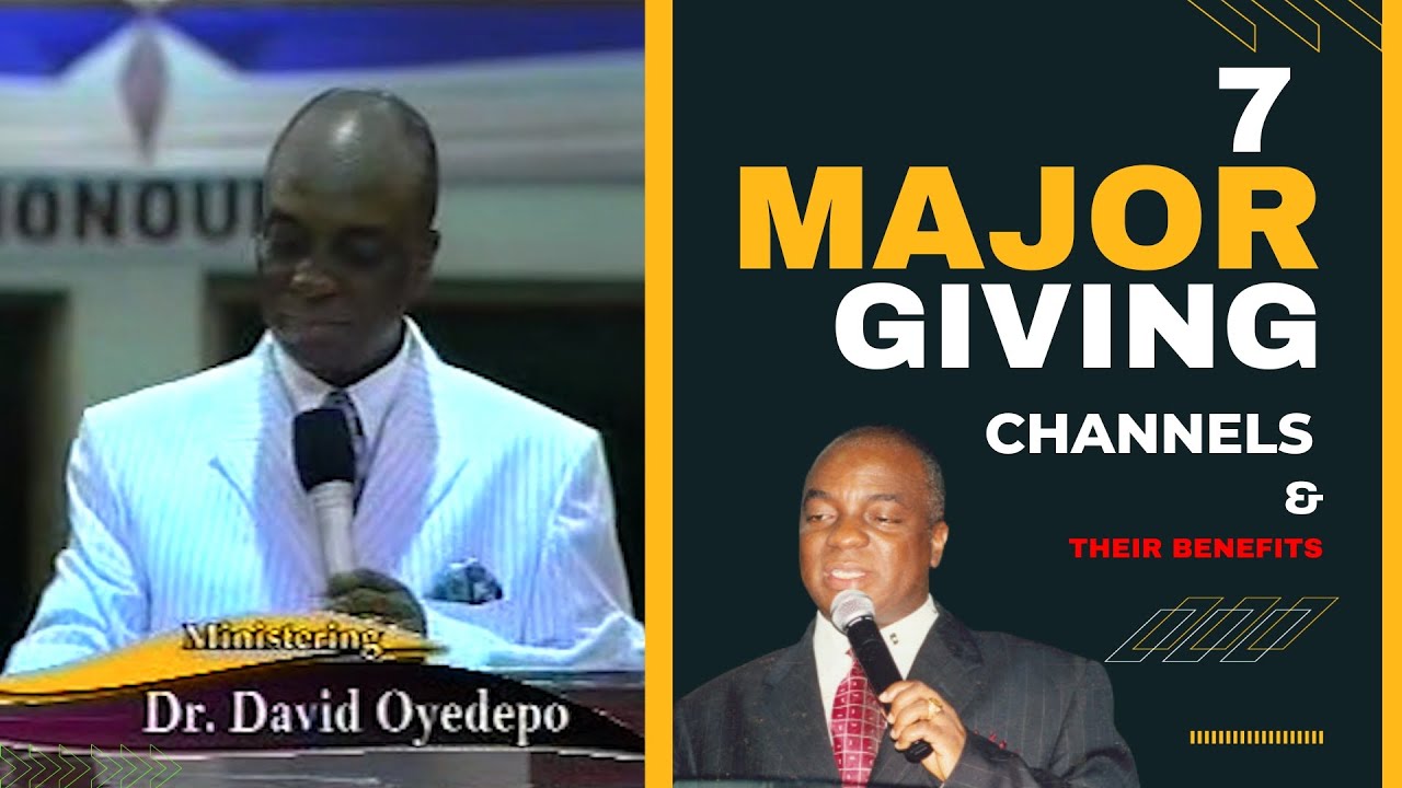 7 Kingdom Giving Channels & Their Blessings | Bishop David Oyedepo