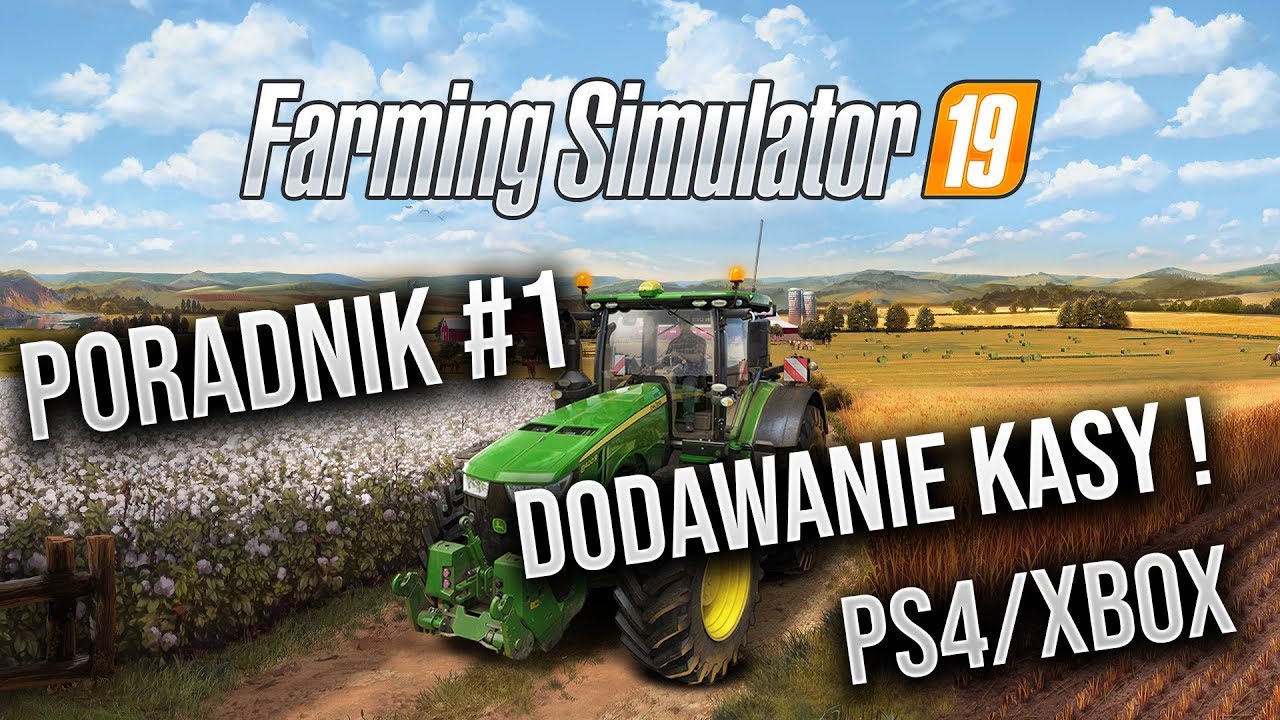 Jak dodać kasę w Farming Simulator 19 | PS4/XBOX | Poradnik #1