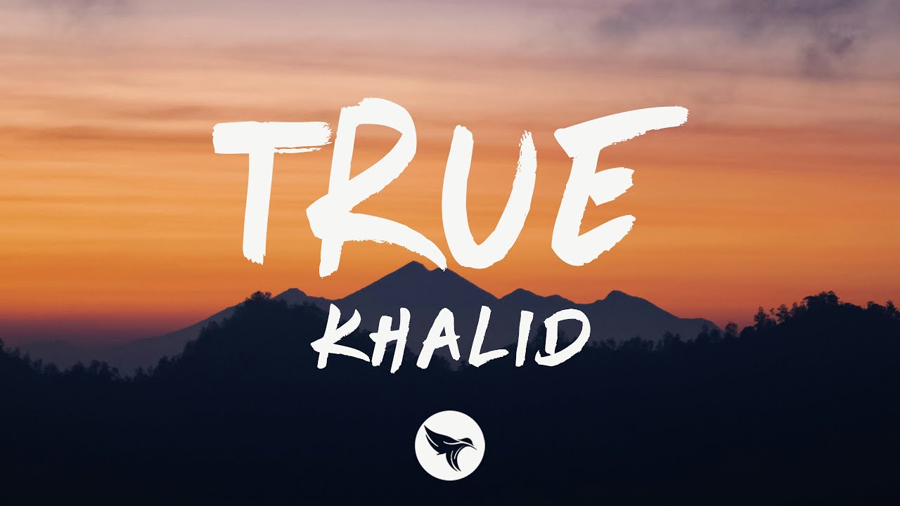 Khalid - true (Lyrics)