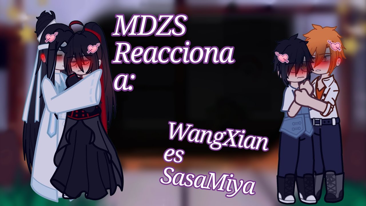 ♡MDZS Reacciona a la siguiente vida del WangXian es el SasaMiya♡{TsukiFujoshi} Links en descripción.
