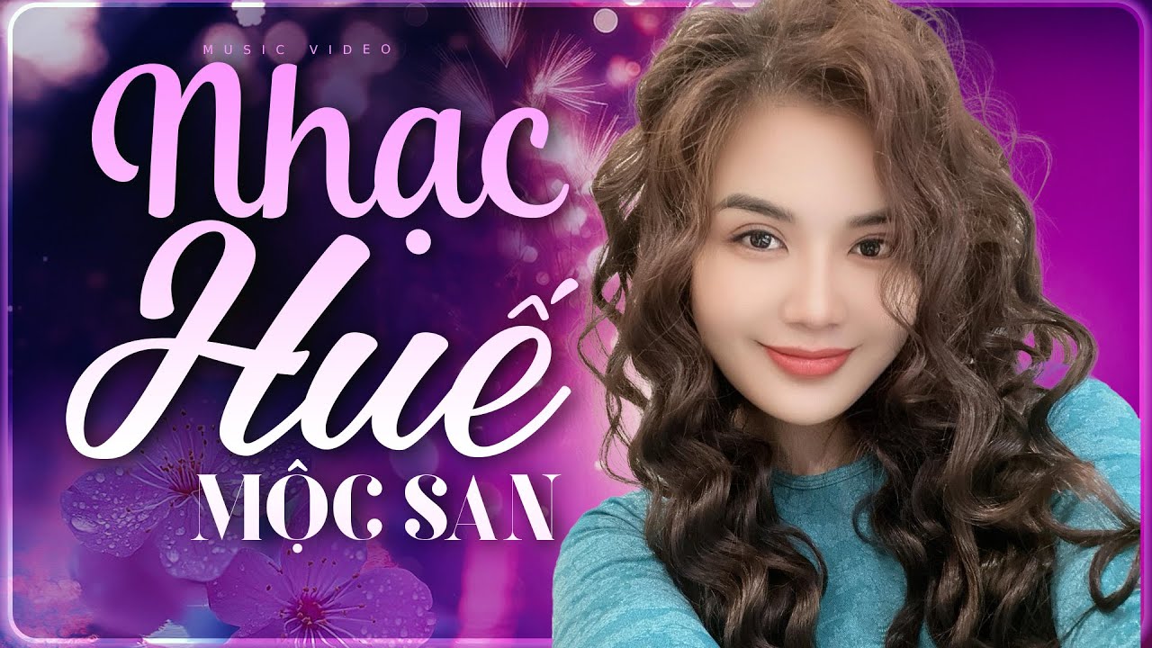 Liên Khúc NHẠC HUẾ Mộc San Hay Nhất 2025 - Nhạc Huế Trữ Tình Toàn Bài Hay Không Quảng Cáo